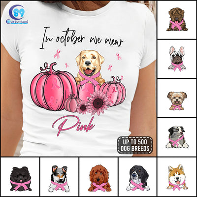 89Customized In october we wear pink dog personalized shirt