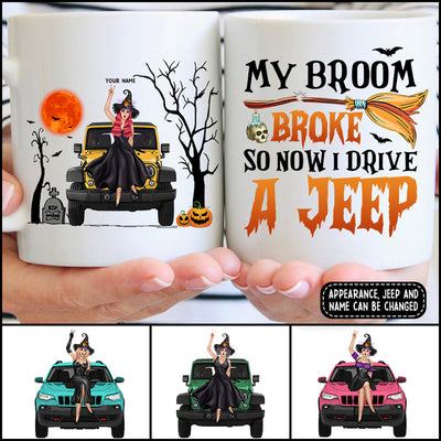 89Customized My Broom Broke So Now I Drive A Jeep Personalized Mug