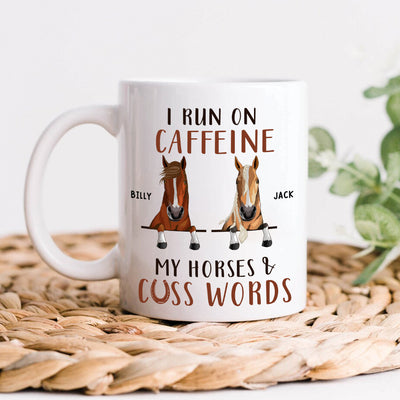 89Customized I run on caffeine my horses and cuss words personalized mug