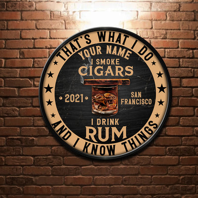 89Customized I smoke cigar I drink rum & I know things Customized Wood Sign