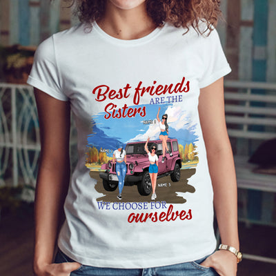 89Customized Best Friends are the Sisters We choose for ourselves Jeep Girls Tshirt