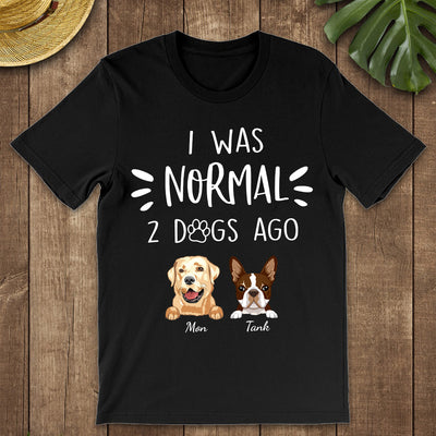 89Customized Personalized 2D T-Shirt Family I Was Normal Dog Mom