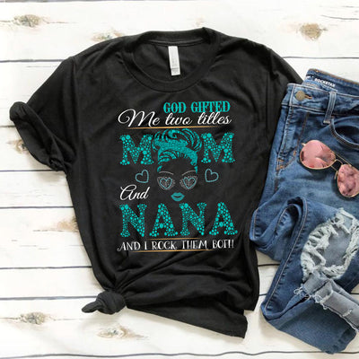 89Customized 2D Shirt Family God Gifted Me Two Titles Mom Nana