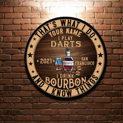 89Customized I play Darts I drink Bourbon & I know things Customized Wood Sign