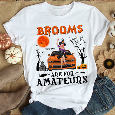 89Customized Brooms are for amateurs Witch with Camaro Customized Shirt