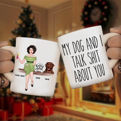 89Customized My Dog and I Talk About You Personalized Mug
