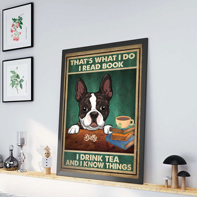 89Customized Boston Terrier I Know Things Personalized Poster