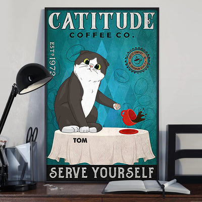 89Customized Catitude Serve Yourself Cat Lovers Personalized Poster