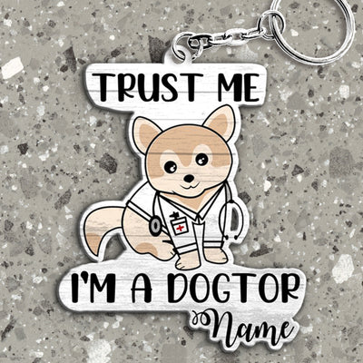 89Customized Personalized Keychain Trust Me Dogtor Vetarinarian