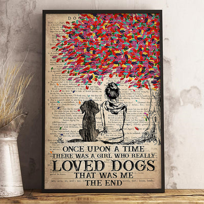 89Customized Once Upon A Time There Was A Girl Who Really Loved Dogs Poster