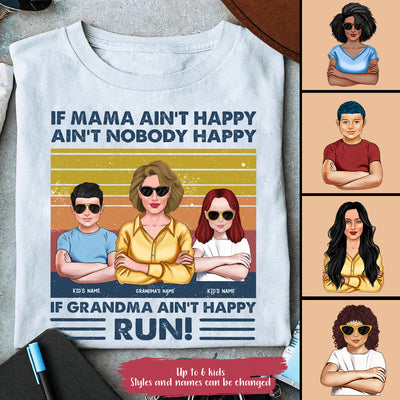 89Customized If mama ain’t happy ain’t nobody happy If grandma ain’t happy RUN! Tshirt