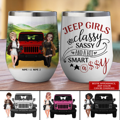 89Customized Jeep girls classy sassy and a bit smart @ssy Jeep bestie gift Customized Wine Tumbler