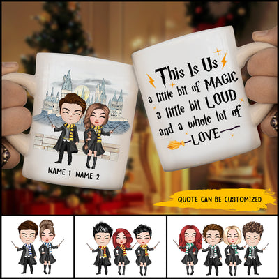 89Customized This is us a little bit of magic a little bit loud and a whole lot of love Harry Potter Personalized Mug