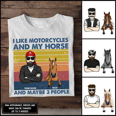 89Customized I Like Motorcycle And My Horses And Maybe 3 People Personalized Shirt