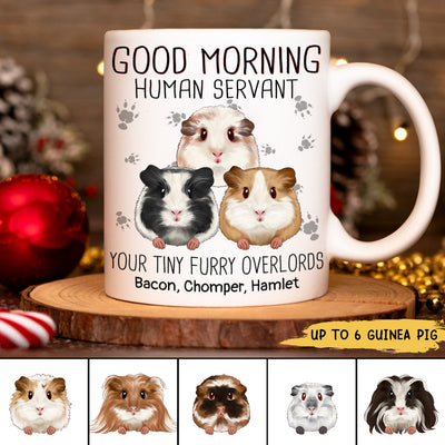 Good Morning Human Servant Your Tiny Furry Overlords Guinea Pigs Personalized Mug