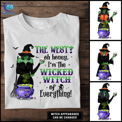 89Customized The West? oh honey, I'm the wicked witch of everything! Customized Shirt