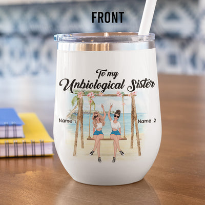 89Customized God made us best friends because he knew our moms couldn't handle us as Sisters Customized (No straw included) Wine Tumbler