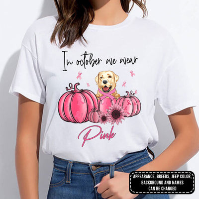 89Customized In october we wear pink dog personalized shirt