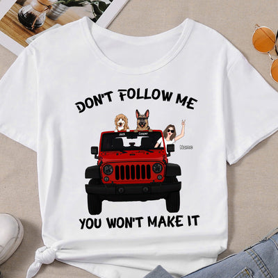 89Customized Don't Follow Me You Won't Make It Personalized Shirt