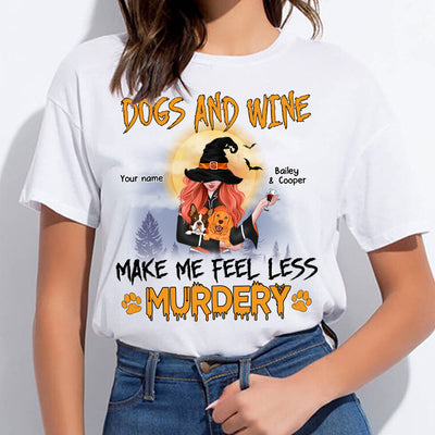 89Customized Dogs and wine make me feel less murdery Customized Shirt
