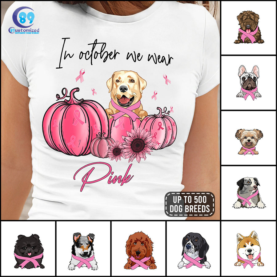 89Customized In october we wear pink dog personalized shirt