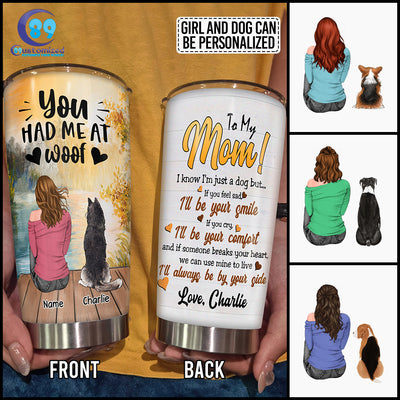 89Customized You had me at woof I'm not just a dog girl and dog Customized Tumbler