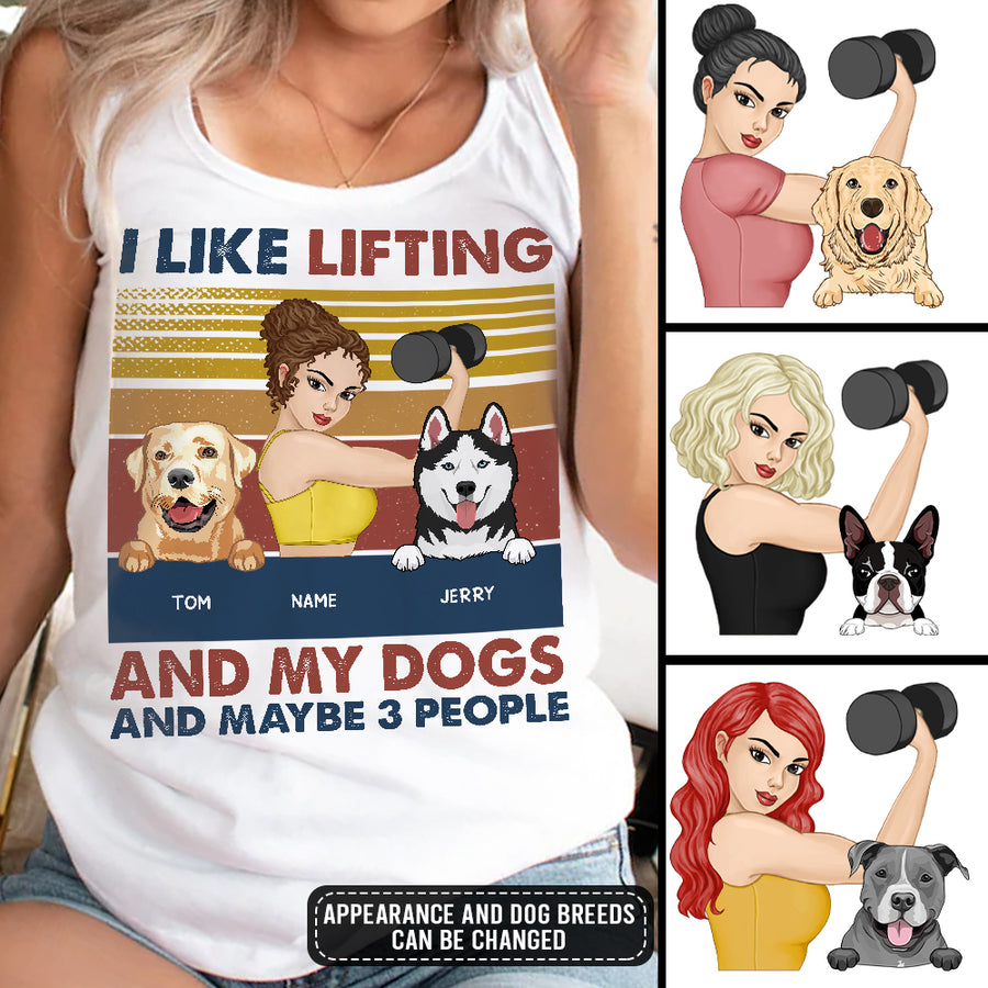 89Customized I like lifting and my dogs and maybe 3 people Customized Shirt