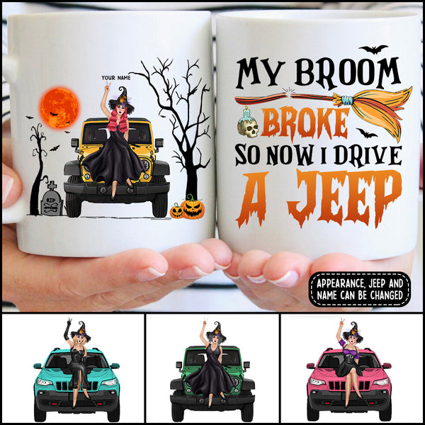 89Customized My Broom Broke So Now I Drive A Jeep Personalized Mug