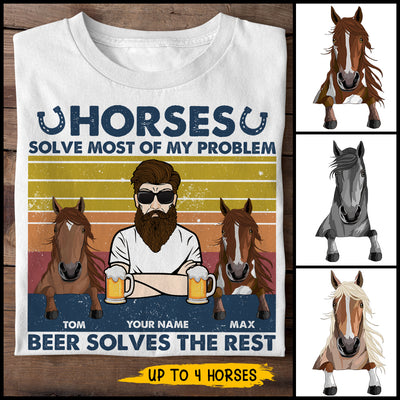 89Customized Horses Solve Most Of My Problem Beer Solves The Rest Man Personalized Shirt