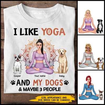 89Customized I like yoga and my dogs and maybe 3 people Customized Shirt