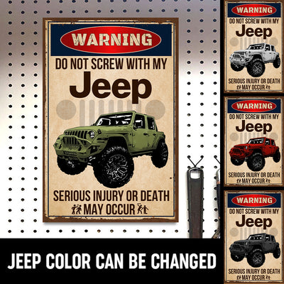 89Customized Do not screw with my jeep serious injury or death may occur Personalized Printed Metal Sign