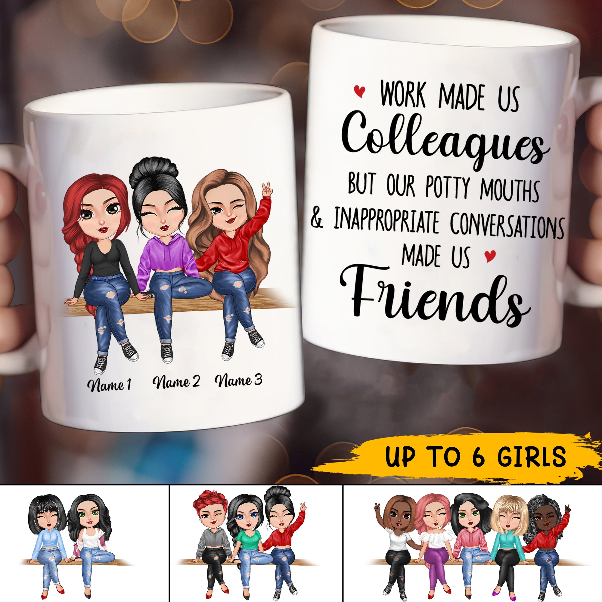 89Customized Work Made Us Colleagues But Our Potty Mouths & Inappropriate Conversations Made Us Friends Personalized Mug