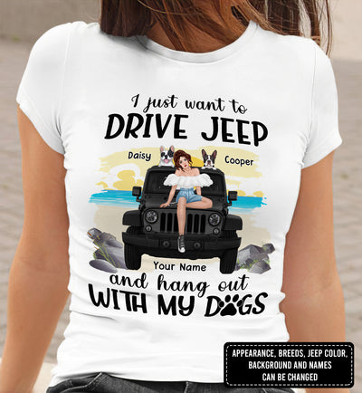 89Customized Jeep Girl I Just Want To Drive Jeep And Hang Out With My Dogs Personalized Shirt