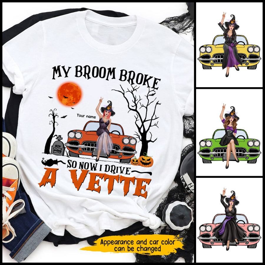 89Customized My broom broke so now I drive a Corvette Customized Shirt