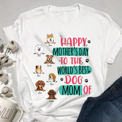 89Customized Happy Mother's Day To The Best Dog Mom Personalized T-shirt