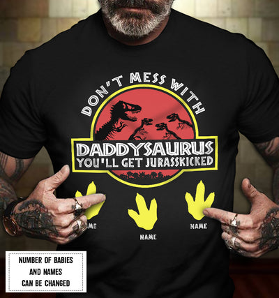 89CUSTOMIZED DONT MESS WITH PAPASAURUS PERSONALIZED SHIRT