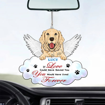 89Customized If Love Could Have Saved You You Would Have Lived Forever Angel Dog Dog Memorial Car Ornament 2 Sides