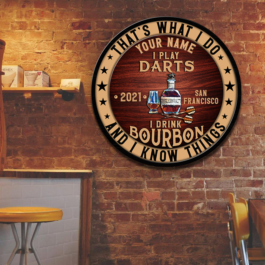 89Customized I play Darts I drink Bourbon & I know things Customized Wood Sign
