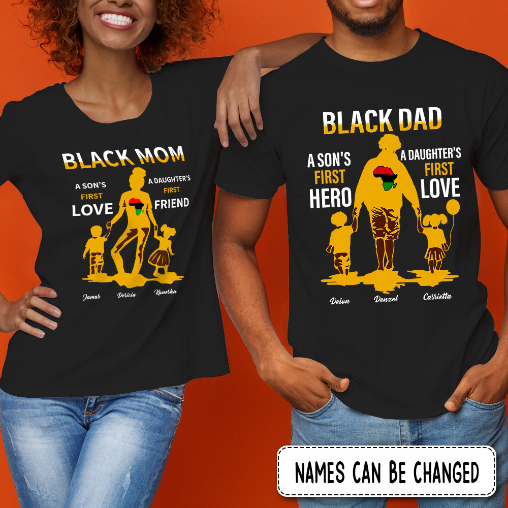 89Customized Black Dad A Son's first Hero A Daughter first Love Black Mom A Son's first Love A Daughter first Friend Shirt