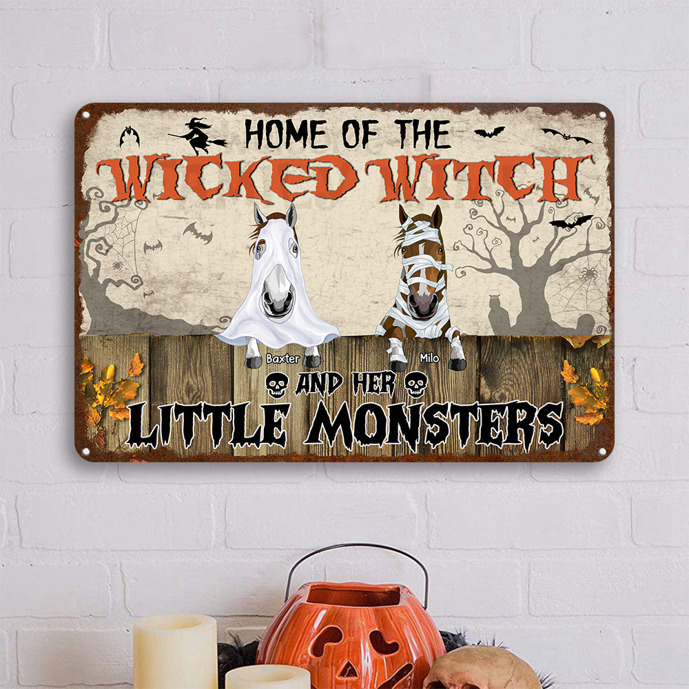 89Customized Home Of The Wicked Witch And Her Little Monster Horses Personalized Printed Metal Sign