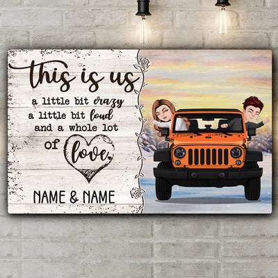89Customized This is us a little bit crazy a little bit loud & a whole lot of love chibi jeep couple Personalized Horizontal Poster