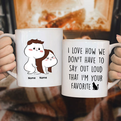 89Customized I love how we don't have to say out loud that I'm your favorite p*ssy Personalized Mug