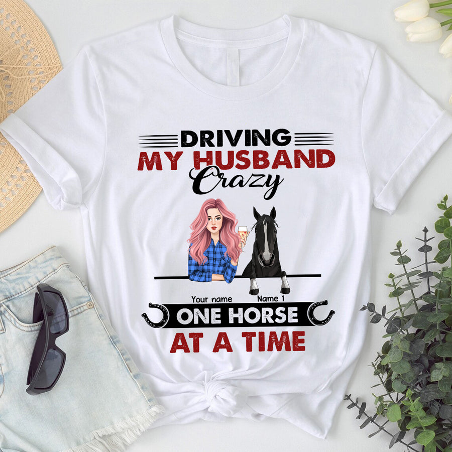 89Customized Driving my husband crazy one horse at a time personalized shirt
