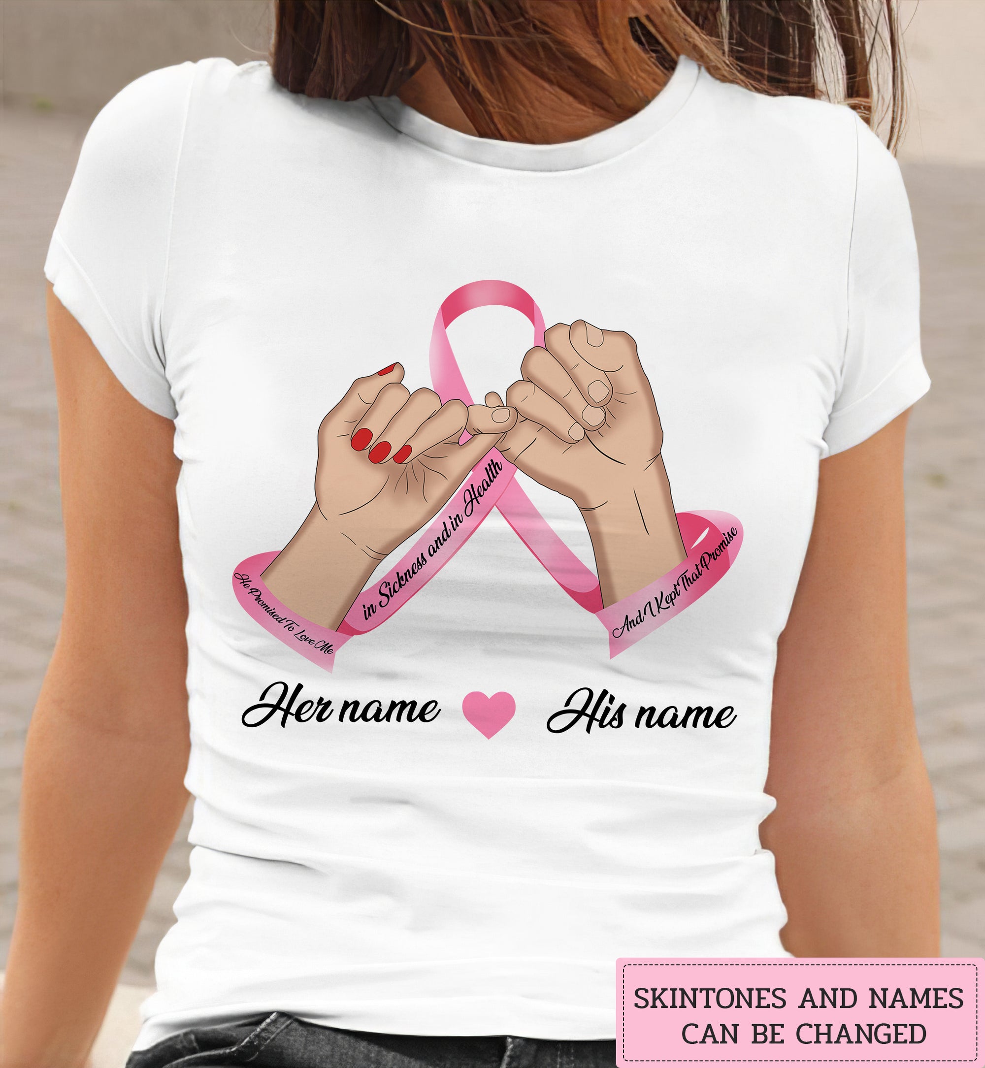 89Customized Breast Cancer Awareness Holding Hand He Promises To Love Me In Sickness And In Health personalized 2 shirt