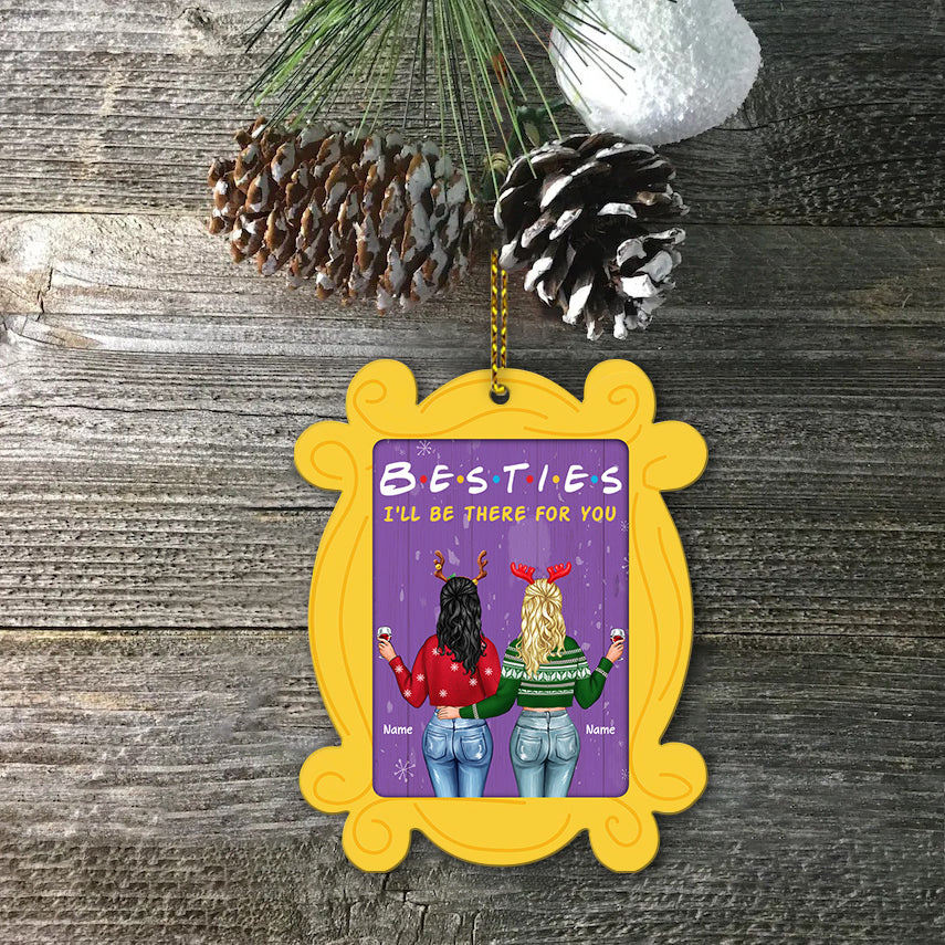 89Customized I'll be there for you Personalized Ornament