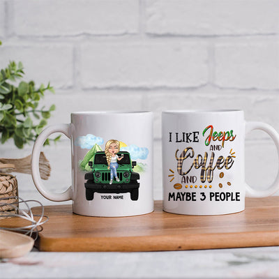 89Customized I like Jeeps and coffee and maybe 3 people Personalized Mug