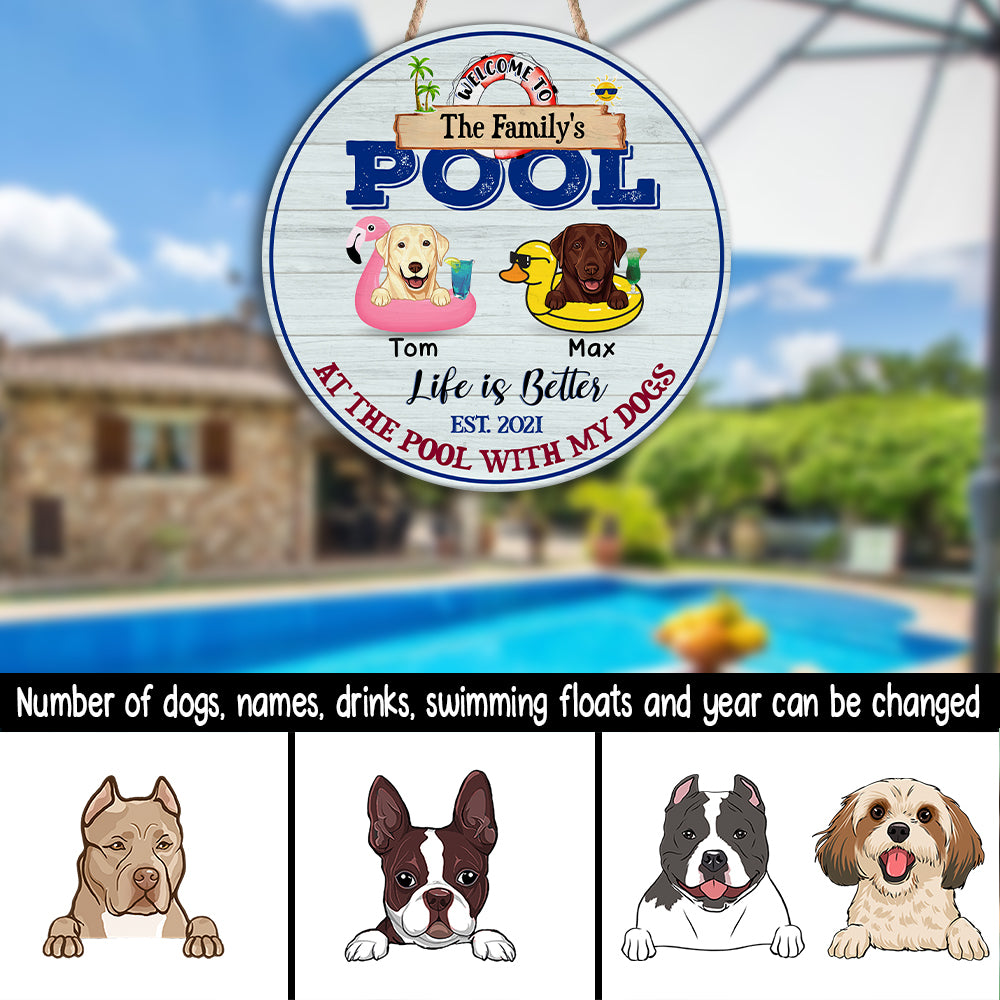 89Customized Life Is Better At The Pool With My Dogs Personalized Wood Sign