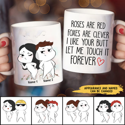 89Customized I just want to touch your butt all the time Personalized Mug