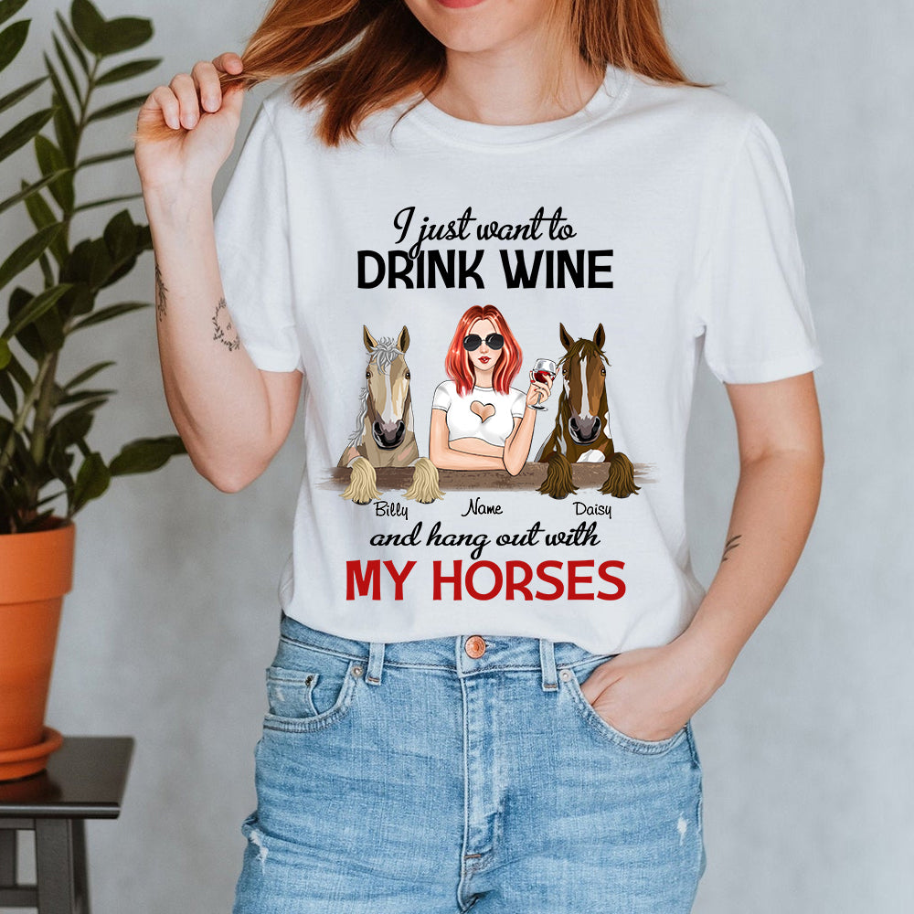 89Customized I Just Want To Drink Wine And Hang Out With My Horses Personalized Shirt