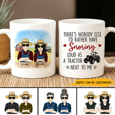 89Customized I love you even though you snore like a tractor Couple Farmer Personalized Mug